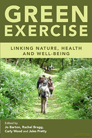 Green Exercise: Linking Nature, Health and Well-being - Jo Barton [KSIĄŻKA]