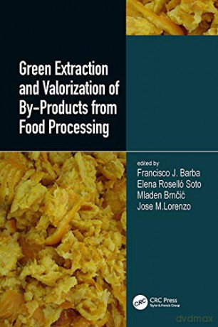 Green Extraction and Valorization of By-Products from Food Processing - Francisco J. Barba [KSIĄŻKA]