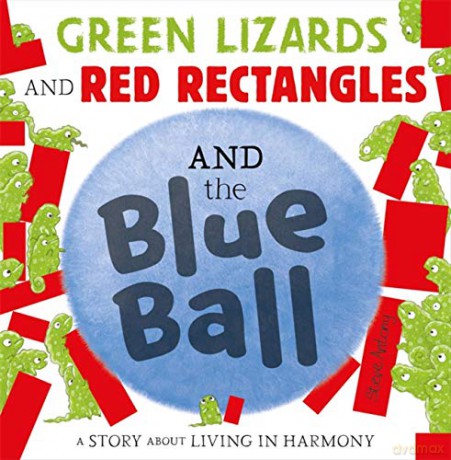 Green Lizards and Red Rectangles and the Blue Ball - Steve Antony [KSIĄŻKA]