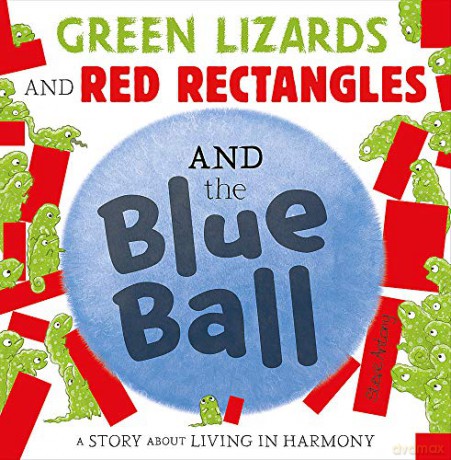 Green Lizards and Red Rectangles and the Blue Ball - Steve Antony [KSIĄŻKA]