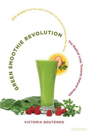 Green Smoothie Revolution: The Radical Leap Toward Natural Health: The Radical Leap Towards Natural Health - Victoria Boutenko [KSIĄŻKA]