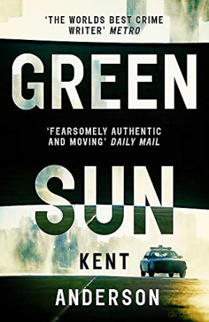 Green Sun: The new novel from 'the world's best crime writer' - Kent Anderson [KSIĄŻKA]
