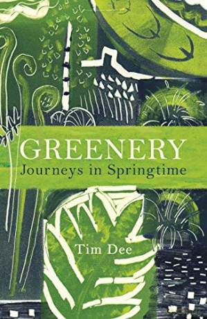 Greenery: Journeys in Springtime - Tim Dee [KSIĄŻKA]