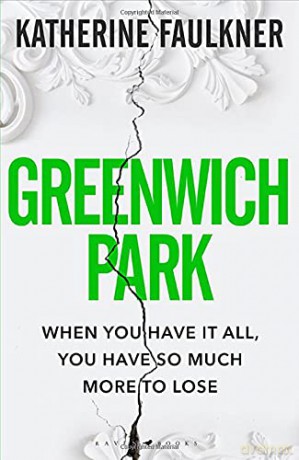 Greenwich Park: This year's most compulsive debut thriller, about motherhood, friendships and the secrets we keep - Katherine Faulkner [KSIĄŻKA]
