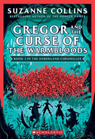 Gregor and the Curse of the Warmbloods (the Underland Chronicles #3: New Edition), 3 - Suzanne Collins [KSIĄŻKA]