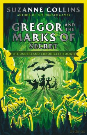 Gregor and the Marks of Secret: 4 (The Underland Chronicles) - Suzanne Collins [KSIĄŻKA]