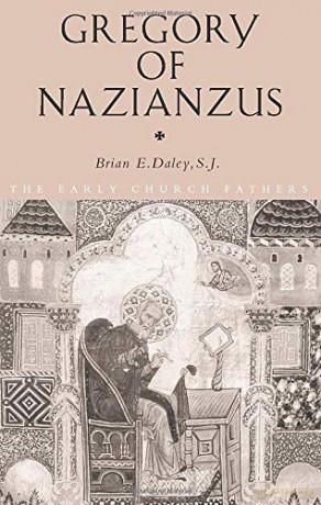 Gregory of Nazianzus (The Early Church Fathers) - Brian Daley [KSIĄŻKA]