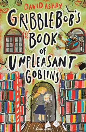 Gribblebob's Book of Unpleasant Goblins - David Ashby [KSIĄŻKA]