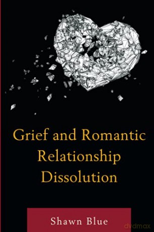 Grief and Romantic Relationship Dissolution - Shawn Blue [KSIĄŻKA]
