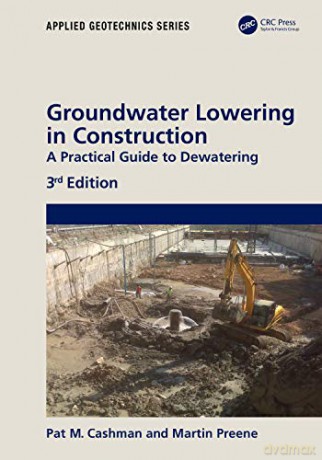 Groundwater Lowering in Construction: A Practical Guide to Dewatering (Applied Geotechnics) - Pat M. Cashman [KSIĄŻKA]