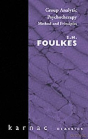 Group Analytic Psychotherapy: Method and Principles (Maresfield Library) - S.H. Foulkes [KSIĄŻKA]