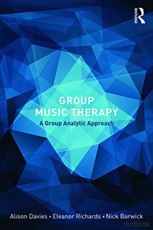 Group Music Therapy: A group analytic approach [KSIĄŻKA]