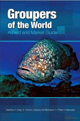 Groupers of the World: A Field and Market Guide - T. Craig [KSIĄŻKA]