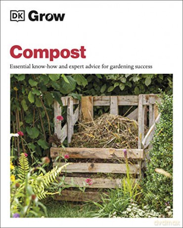 Grow Compost: Essential Know-how and Expert Advice for Gardening Success - Zia Allaway [KSIĄŻKA]
