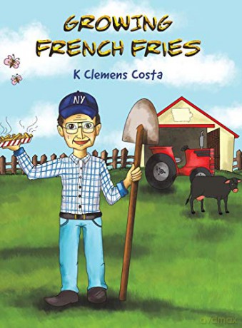 Growing French Fries - K Clemens Costa [KSIĄŻKA]