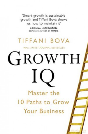 Growth IQ: Master the 10 Paths to Grow Your Business - Tiffani Bova [KSIĄŻKA]