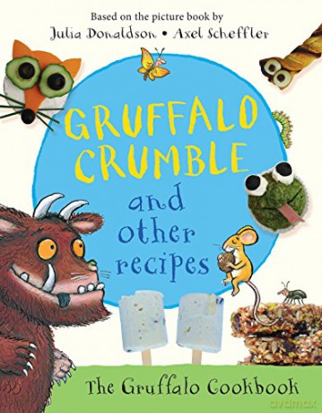 Gruffalo Crumble and Other Recipes: The Gruffalo Cookbook - Julia Donaldson [KSIĄŻKA]