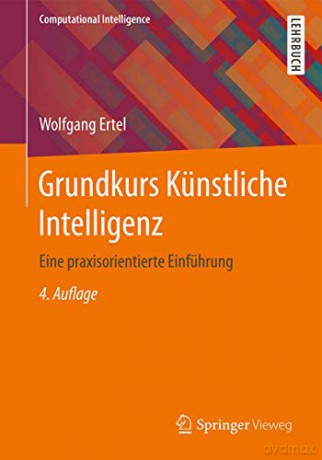 Grundkurs Künstliche Intelligenz: Eine praxisorientierte Einführung (Computational Intelligence) - Wolfgang Ertel [KSIĄŻKA]