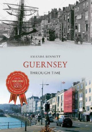 Guernsey Through Time - Amanda Bennett [KSIĄŻKA]