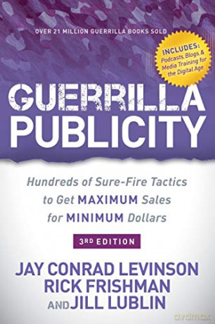 Guerrilla Publicity: Hundreds of Sure-Fire Tactics to Get Maximum Sales for Minimum Dollars - Jay Conrad Levinson [KSIĄŻKA]