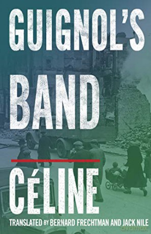 Guignol's Band: Louis-Ferdinand Céline. (Alma Classics) - Louis-Ferdinand Céline [KSIĄŻKA]