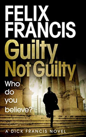Guilty Not Guilty - Felix Francis [KSIĄŻKA]