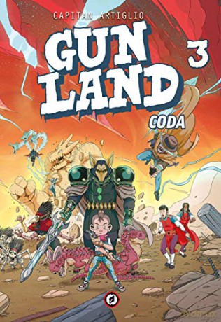 Gunland volume 3: Coda - Captain Artiglio [KSIĄŻKA]