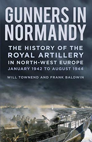 Gunners in Normandy: The History of the Royal Artillery in North-west Europe, January 1942 to August 1944 - Major Frank Baldwin [KSIĄŻKA]