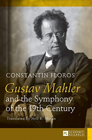 Gustav Mahler and the Symphony of the 19th Century; Translated - Constantin Floros [KSIĄŻKA]
