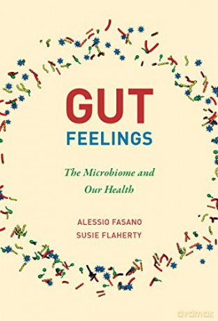 Gut Feelings: The Microbiome and Our Health - Alessio Fasano [KSIĄŻKA]