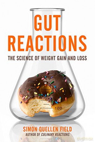 Gut Reactions: The Science of Weight Gain and Loss - Quellen Field Simon [KSIĄŻKA]