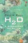 H2O: A Biography of Water - Philip Ball [KSIĄŻKA]