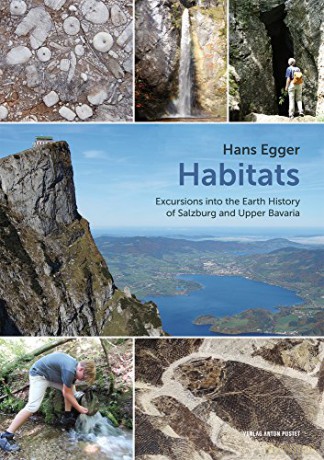 Habitats: Excursions into the Earth History of Salzburg and Upper Bavaria - Hans Egger [KSIĄŻKA]