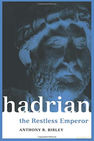 Hadrian: The Restless Emperor (Roman Imperial Biographies) - Anthony R. Birley [KSIĄŻKA]