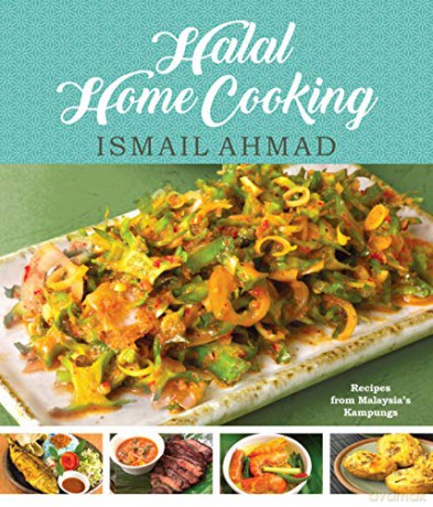 Halal Home Cooking: Recipes from Malaysia's Kampungs - Ismail Ahmad [KSIĄŻKA]