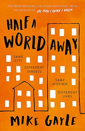 Half a World Away: The heart-warming, heart-breaking Richard and Judy Book Club selection - Mike Gayle [KSIĄŻKA]