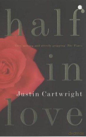 Half in Love - Justin Cartwright [KSIĄŻKA]