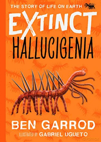 Hallucigenia (Extinct - The Story of Life on Earth Book 1) - Professor Ben Garrod [KSIĄŻKA]