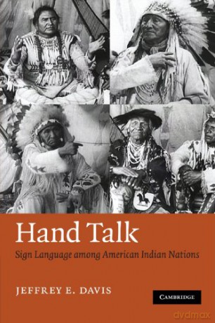Hand Talk: Sign Language among American Indian Nations - Jeffrey E. Davis [KSIĄŻKA]
