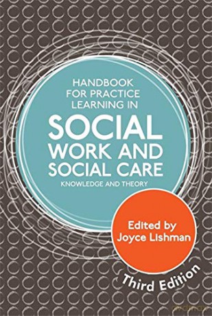 Handbook for Practice Learning in Social Work and Social Care, Third Edition: Knowledge and Theory - Joyce Lishman [KSIĄŻKA]