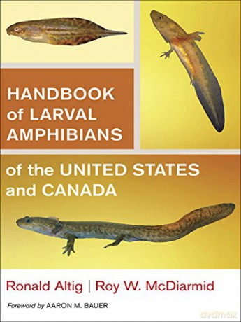 Handbook of Larval Amphibians of the United States and Canada - Ronald Altig [KSIĄŻKA]