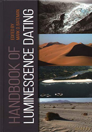 Handbook of Luminescence Dating - Mark D. Bateman [KSIĄŻKA]