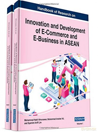 Handbook of Research on Innovation and Development of E-Commerce and E-Business in ASEAN, 2 volume - Mohammad Nabil Almunawar [KSIĄŻKA]