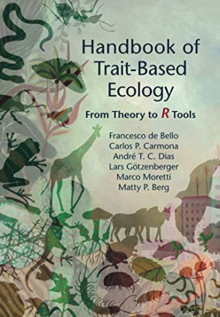 Handbook of Trait-Based Ecology: From Theory to R Tools - Francesco de Bello [KSIĄŻKA]