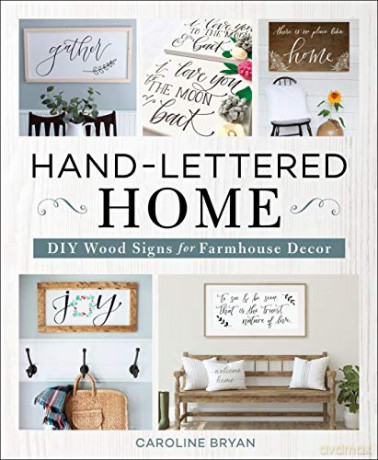 Hand-Lettered Home: DIY Wood Signs for Farmhouse Decor - Caroline Bryan [KSIĄŻKA]