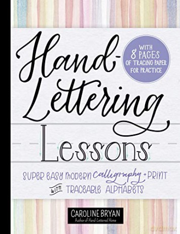 Hand-Lettering Lessons: Super Easy Modern Calligraphy + Print with Traceable Alphabets - Caroline Bryan [KSIĄŻKA]