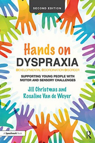 Hands on Dyspraxia: Developmental Coordination Disorder: Supporting Young People with Motor and Sensory Challenges - Jill Christmas [KSIĄŻKA]