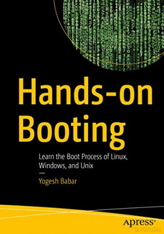 Hands-on Booting: Learn the Boot Process of Linux, Windows, and Unix - Yogesh Babar [KSIĄŻKA]