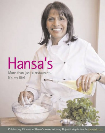 Hansa's - More Than Just a Restaurant... it's My Life!: Celebrating 25 Yrs of Hansa's Award Winning Gujarati Vegetarian Restaurant - Hansa Dabhi [KSIĄŻKA]