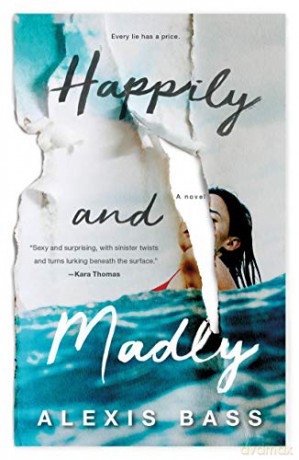 Happily and Madly: A Novel - Alexis Bass [KSIĄŻKA]